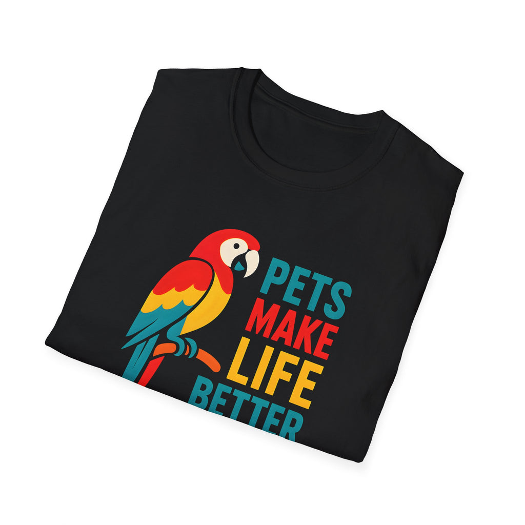 Pets Make Life Better T-Shirt
